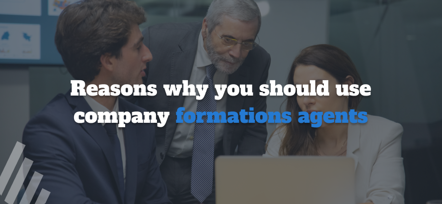 Reasons why you should use company formations agents